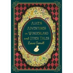 Alice's Adventures in Wonderland and Other Tales -- Lewis Carroll